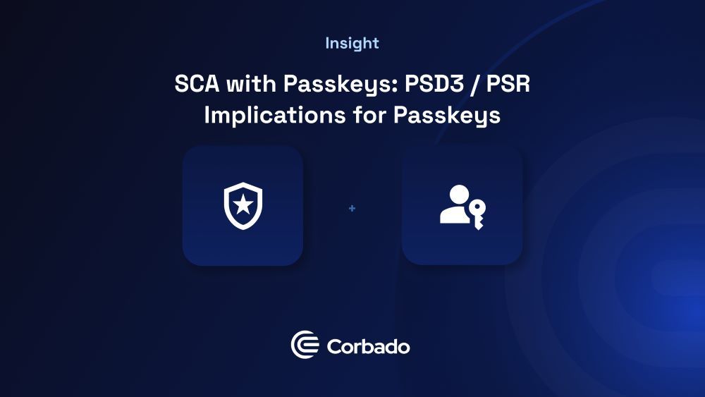 PSD3 / PSR Implications for Passkeys (SCA & Passkeys IV) — Corbado.com