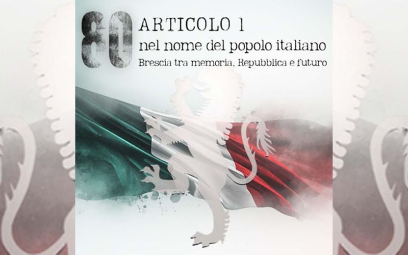 ARTICOLO 1 – Nel nome del popolo italiano Brescia tra memoria, Repubblica e futuro