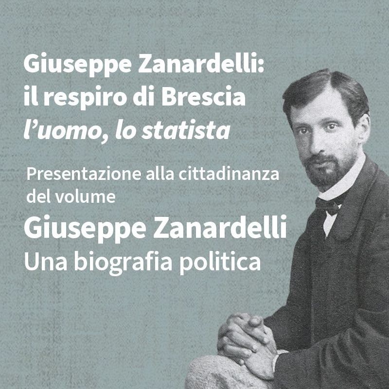 Giuseppe Zanardelli: il respiro di Brescia l’uomo, lo statista