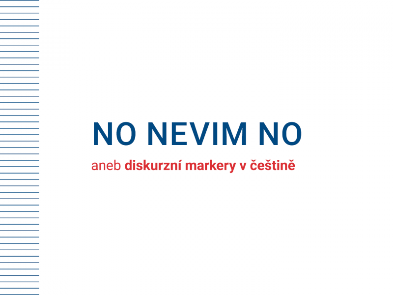 Online přednáška o češtině: No nevim no aneb diskurzní markery v češtině