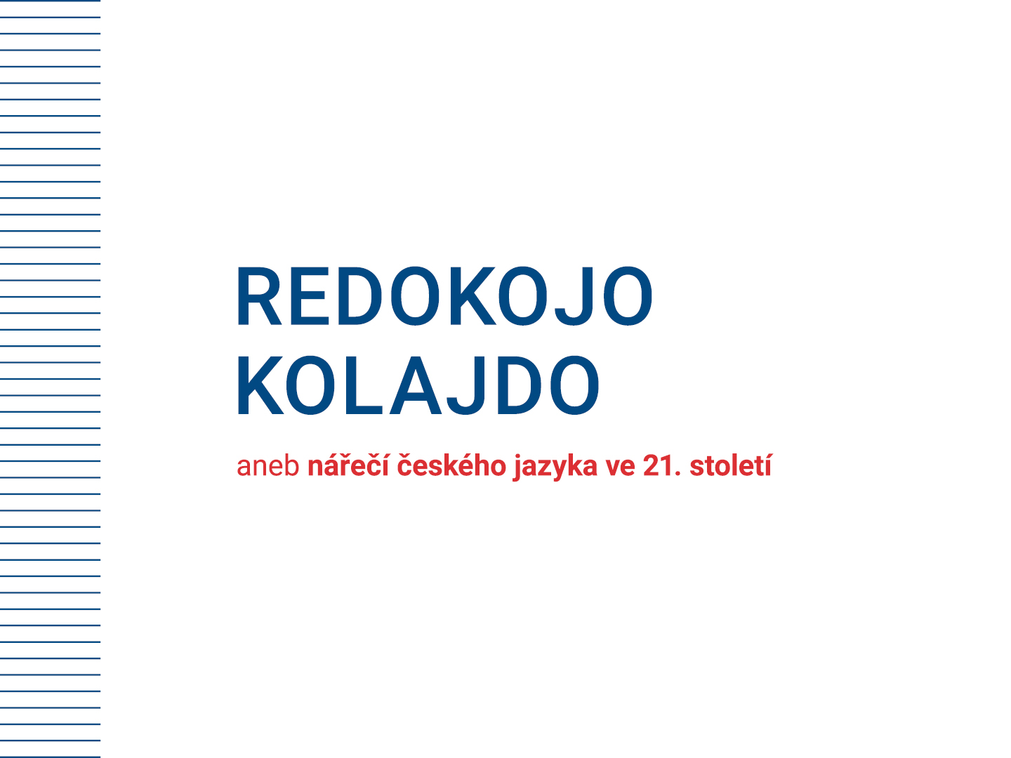 On-line přednáška o češtině: Redokojo kolajdo aneb nářečí českého jazyka ve 21. století