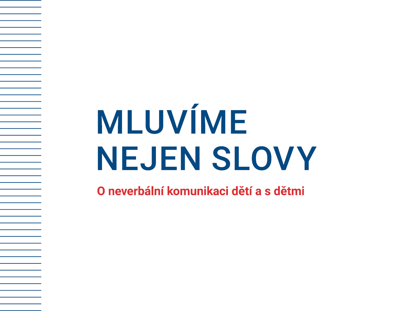 On-line přednáška o češtině: Mluvíme nejen slovy: O neverbální komunikaci dětí a s dětmi