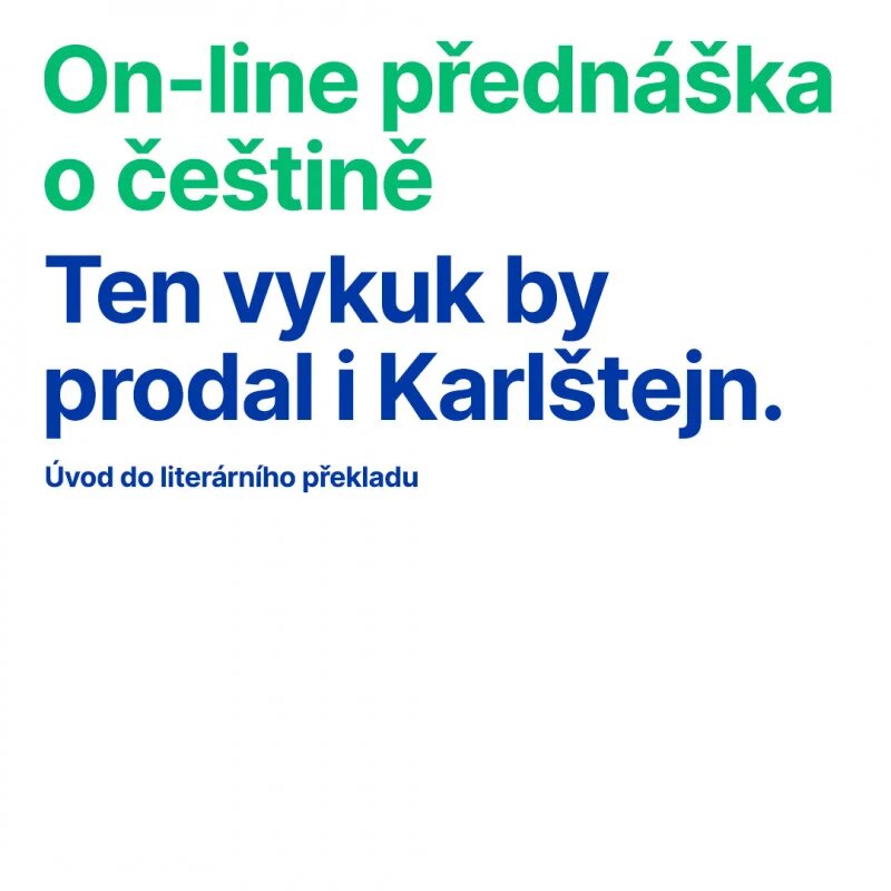 On-line přednáška o češtině: „Ten vykuk by prodal i Karlštejn.