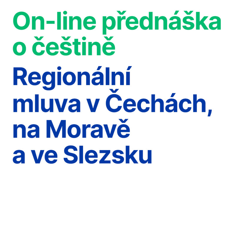 On-line přednáška o češtině: Regionální mluva v Čechách, na Moravě a ve Slezsku