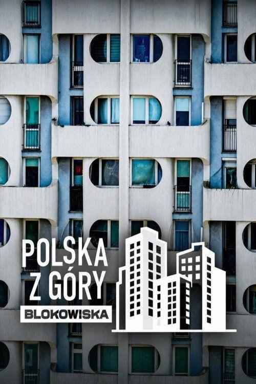 profile image Oglądaj Polska z góry. Blokowiska EP.2 (Odcinek 2) z napisami pl online