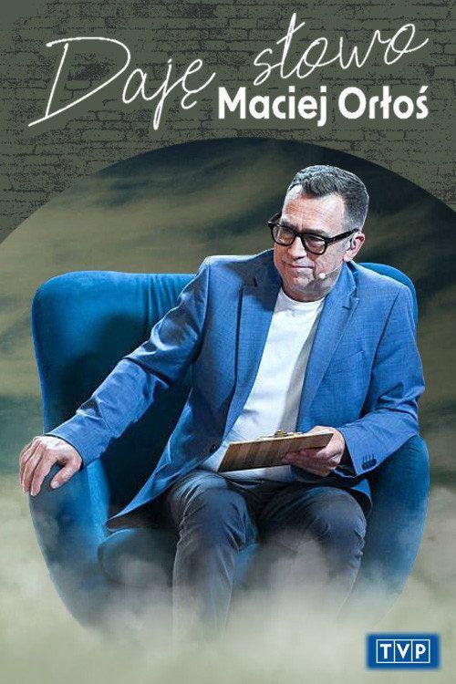 profile image Oglądaj Daję słowo - Maciej Orłoś EP.1 (Odcinek 1) z napisami pl online