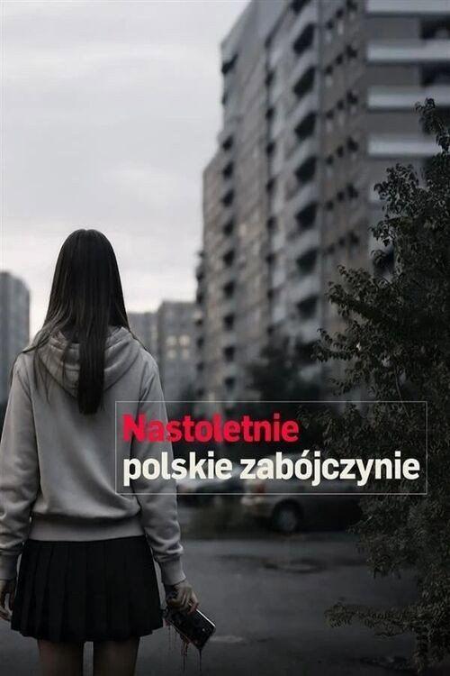 profile image Oglądaj 「Nastoletnie polskie zabójczynie EP.6 (Odcinek 6)」 z napisami pl online