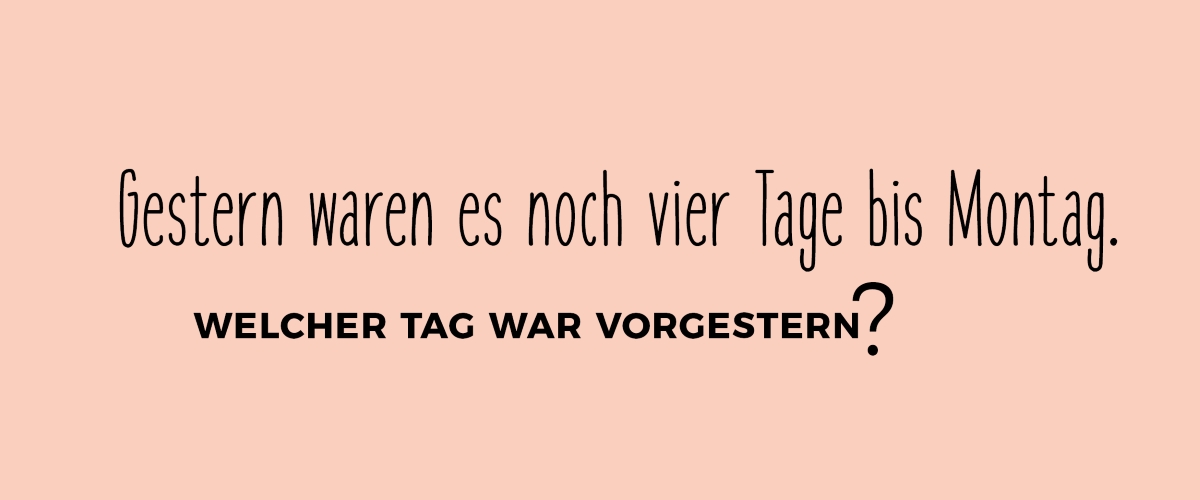 Gestern waren es noch vier Tage bis Montag.