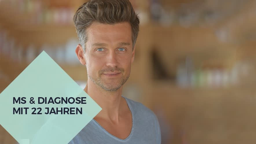 MS & Diagnose mit 22 Jahren