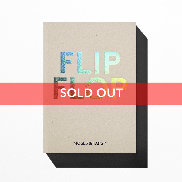 MOSES & TAPS - FLIP FLOP™