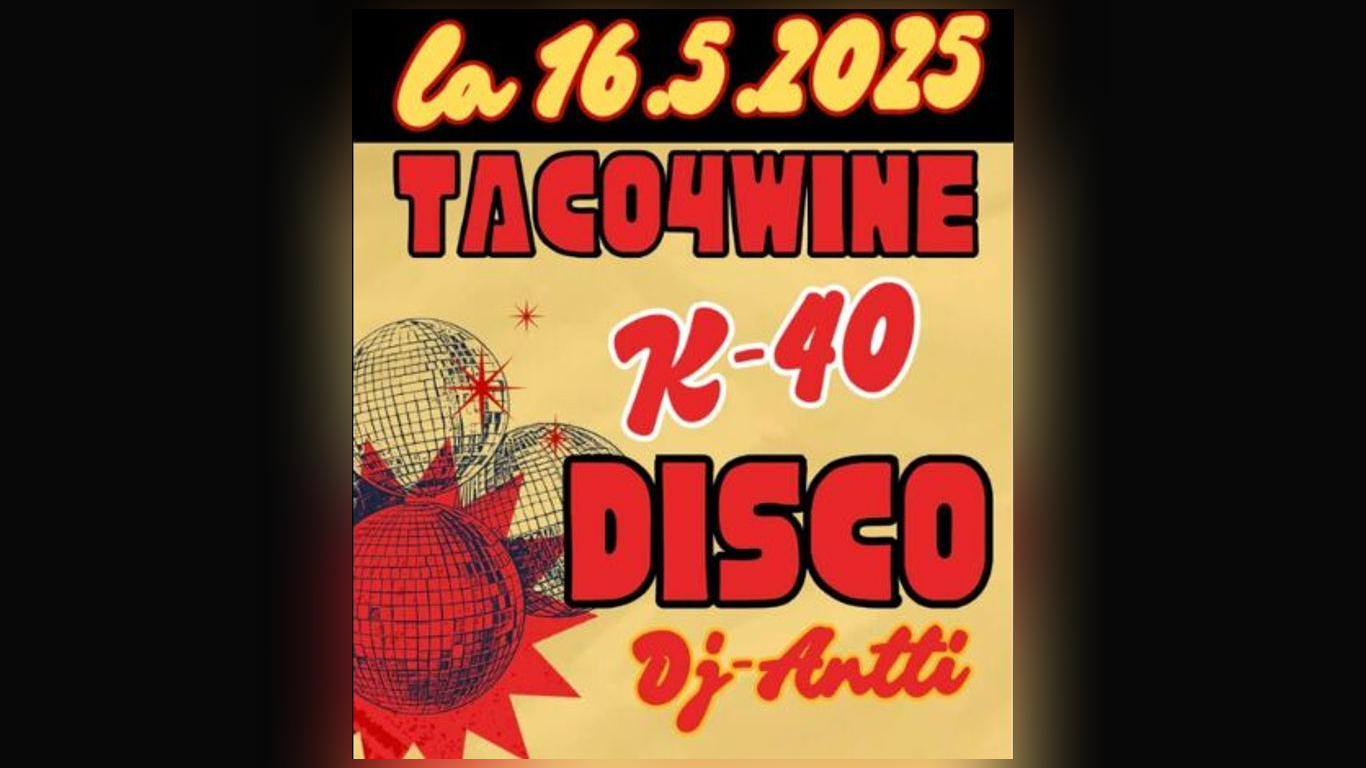 Taco 4 Wine goes K-40 DISCO!