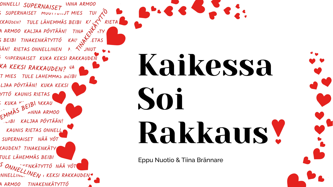Kaikessa soi rakkaus!