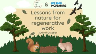 Helsinki Incubators samhällsledda evenemang: Lärdomar från naturen för regenerativt arbete