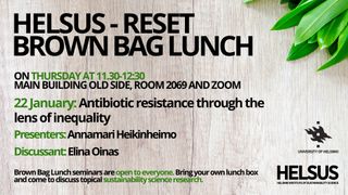 HELSUS-RESET Brown Bag Lunch: 22.1.2026: Annamari Heikinheimo: Antibiotic resistance through the lens of inequality