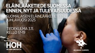 Eläinlääketiede Suomessa ennen, nyt ja tulevaisuudessa