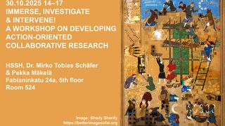 30.10. Immerse, investigate & intervene! A Workshop on Developing Action-oriented Collaborative Research