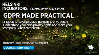 Helsinki Incubators Community-Led Event: GDPR Made Practical
