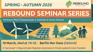 REBOUND Seminar Series: Berfin Nur Osso — Extractive Borders, Disposable Migrants: A “Just Access” Critique of Labor Migration Governance in Finland’s Green Transition