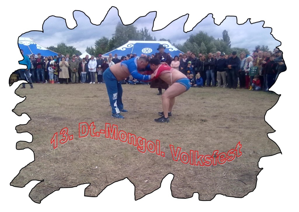 13. Dt.-Mongol. Volksfest 13. Dt.-Mongol. Volksfest