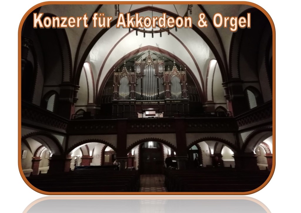 Konzert für Akkordeon & Orgel Konzert für Akkordeon & Orgel