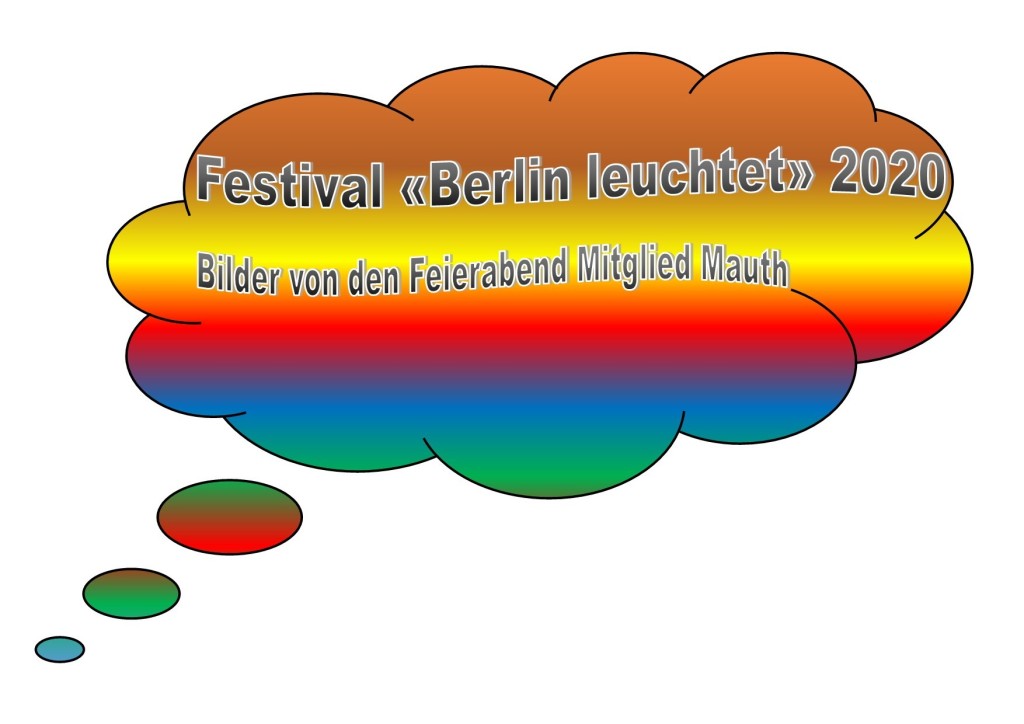 Festival «Berlin leuchtet» 2020 Festival «Berlin leuchtet» 2020