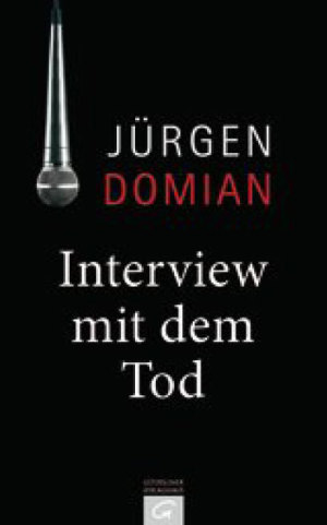 Interview mit dem Tod © Guetersloher Verlagshaus Interview mit dem Tod © Guetersloher Verlagshaus