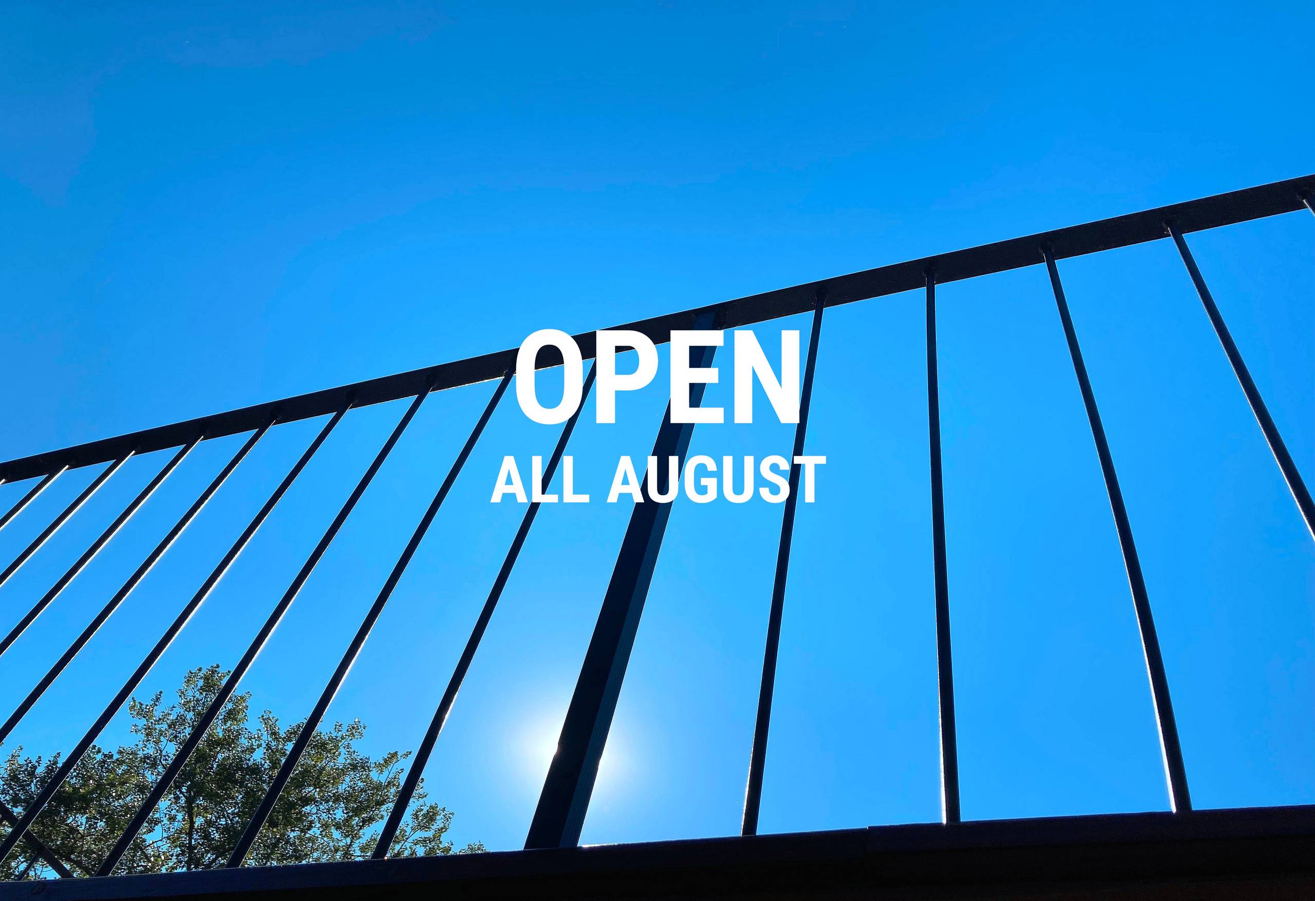 Open All August!