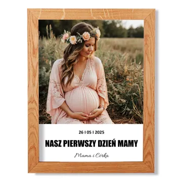 Prezent na Pierwszy Dzień Mamy plakat ze zdjęcia w drewnianej dębowej ramie 30x40 cm