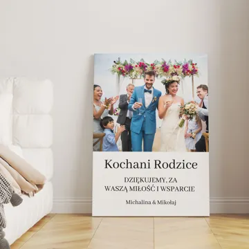 Prezent na podziękowanie dla Rodziców na ślub obraz na płótnie ze zdjęciem i własnym tekstem 30x40 cm