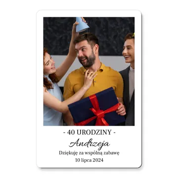 Podziękowanie dla gości na 40 urodziny czterdziestkę magnes ze zdjęciem i podpisem 10x15 cm