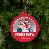 Bombka na choinkę ze zdjęciem imieniem Moje Pierwsze Święta