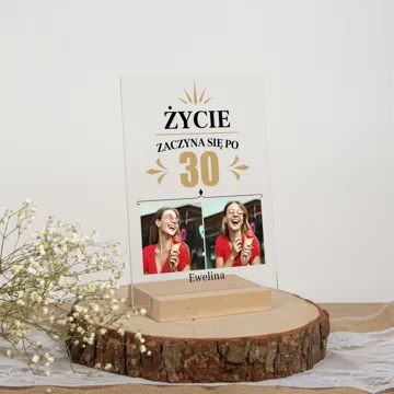 Zdjęcie na szkle akrylowym z dedykacją życie zaczyna się po 30 15x21 cm