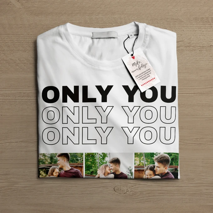Koszulka personalizowana dla par ONLY YOU ze zdjęć prezent na Dzień Chłopaka