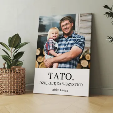 Prezent na Dzień Ojca podziękowanie dla Taty zdjęcie na płótnie obraz 30x40 cm