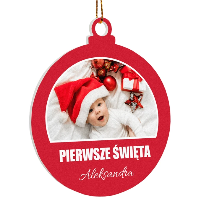 Bombka na choinkę ze zdjęciem imieniem Moje Pierwsze Święta
