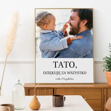 Prezent dla Taty plakat ze zdjęciem i własnym tekstem 30x40 cm