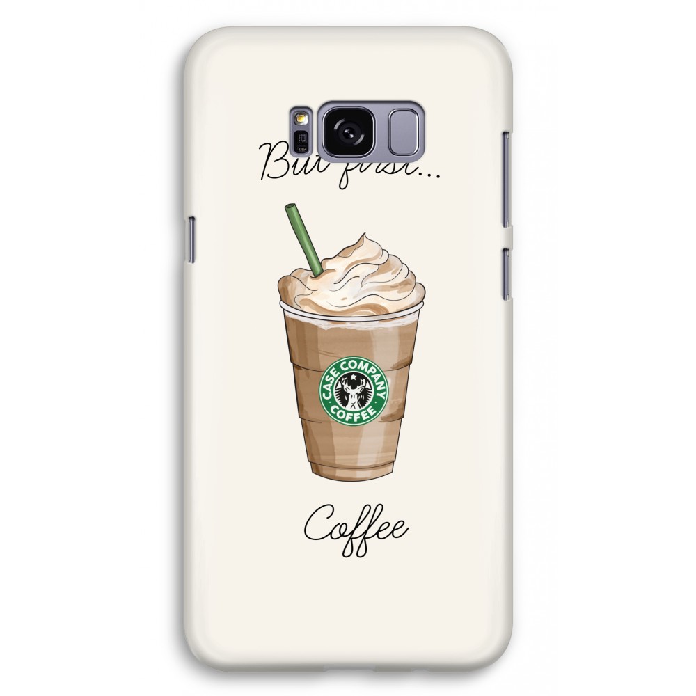 Samsung Galaxy S8 Plus Volledig Geprint Hoesje Hard Glossy But First Coffee samsung kopen in de aanbieding