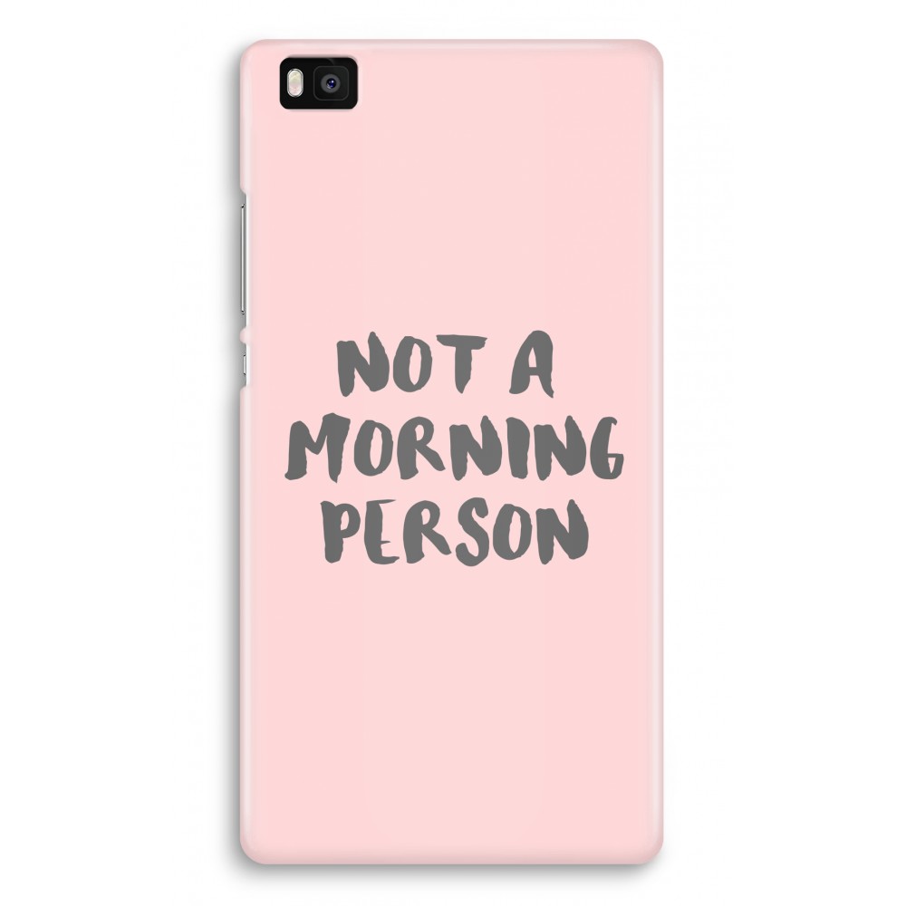 Huawei Ascend P8 Lite 2015 2016 Volledig Geprint Hoesje Hard Morning Person huawei kopen in de aanbieding