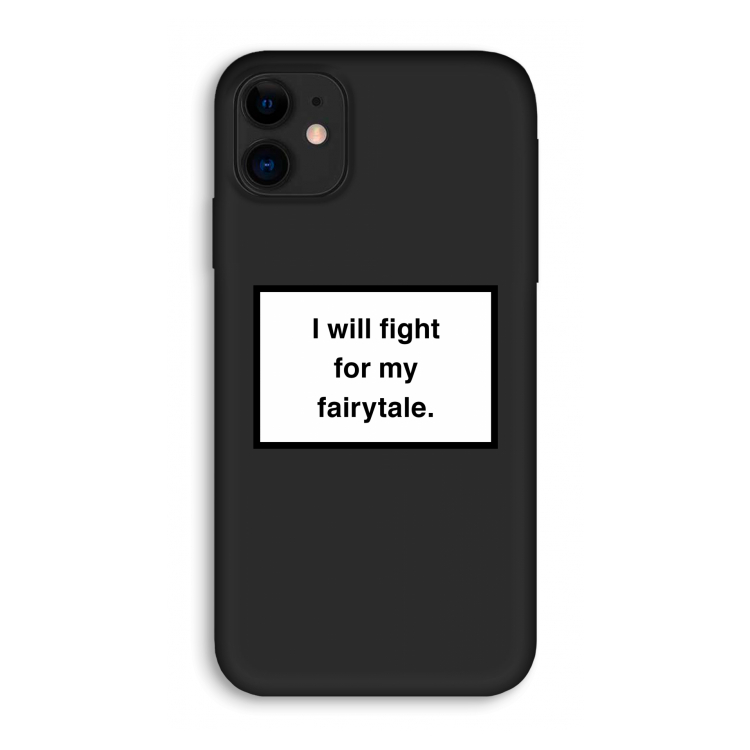 Fight for my fairytale: iPhone 11 Biologisch afbreekbaar hoesje