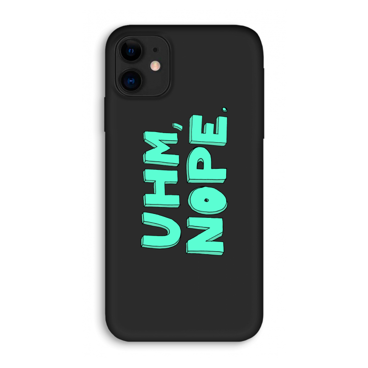 UHM, NOPE.: iPhone 11 Biologisch afbreekbaar hoesje