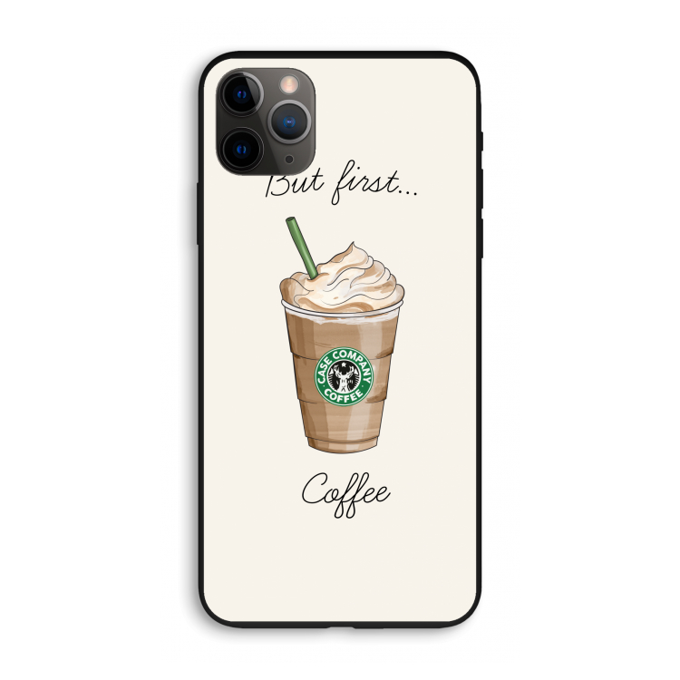 But first coffee: iPhone 11 Pro Max Biologisch afbreekbaar hoesje