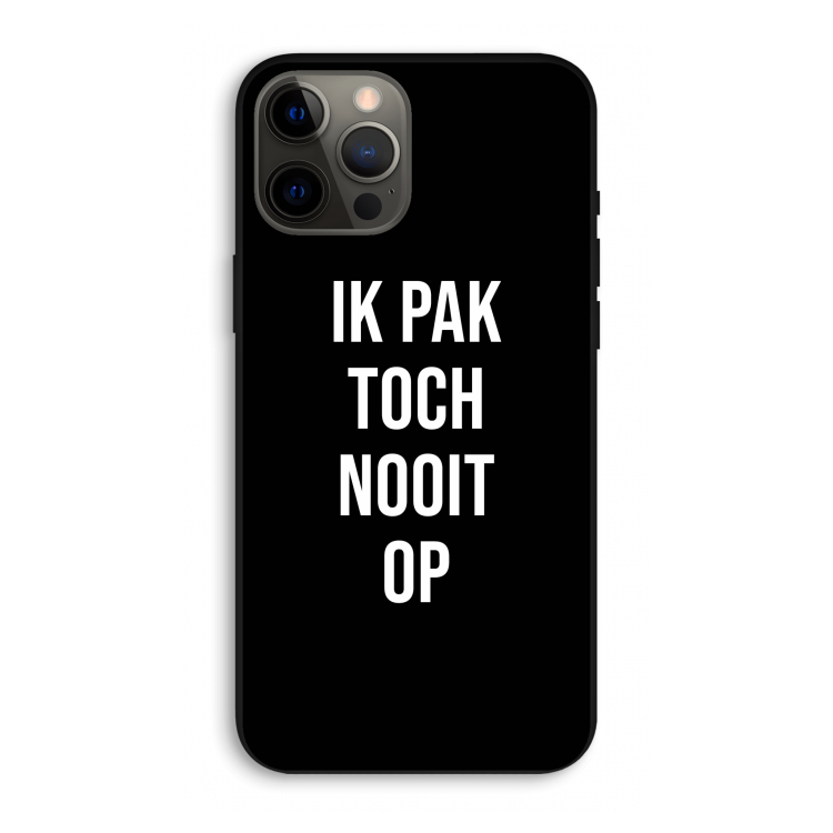 Ik pak nooit op - Zwart: iPhone 12 Pro Max Biologisch afbreekbaar hoesje