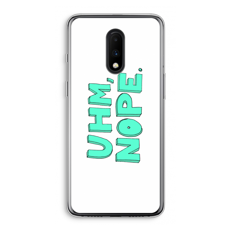 UHM, NOPE.: OnePlus 7 Transparant Hoesje