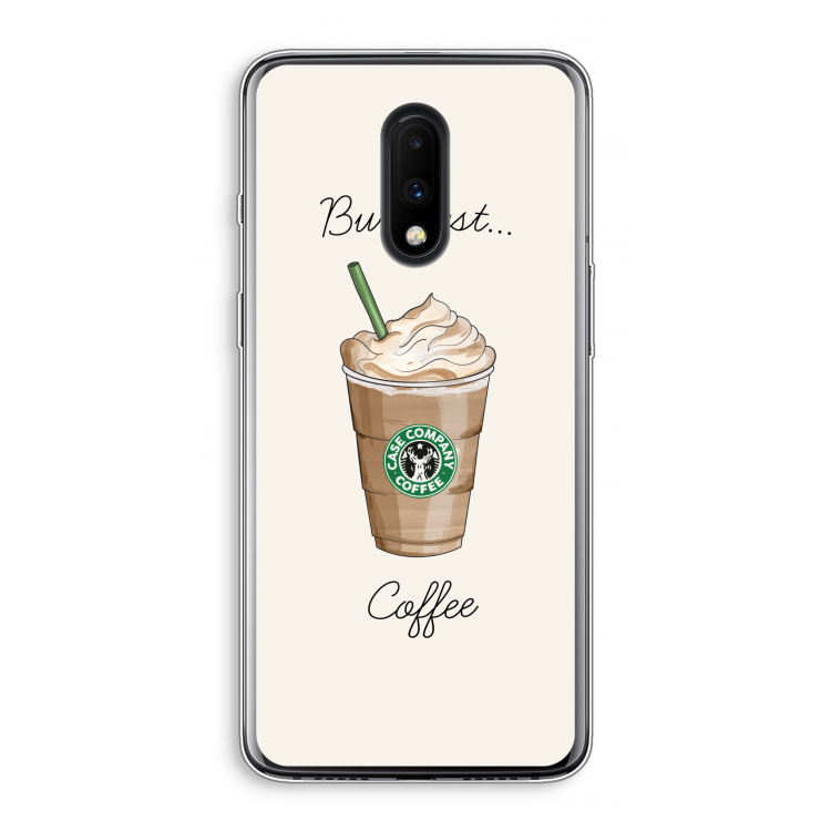 But first coffee: OnePlus 7 Transparant Hoesje