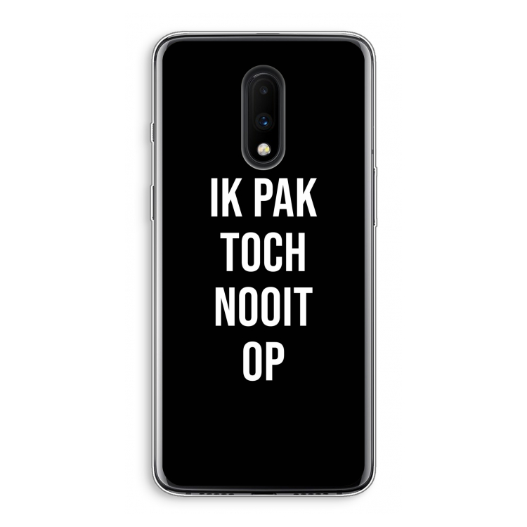 Ik pak nooit op - Zwart: OnePlus 7 Transparant Hoesje