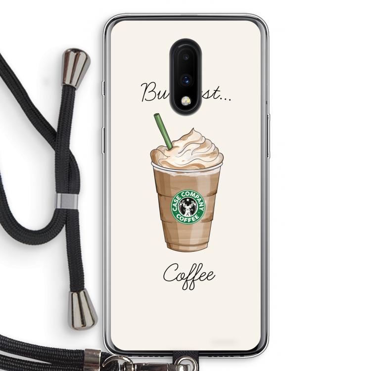 But first coffee: OnePlus 7 Transparant Hoesje met koord