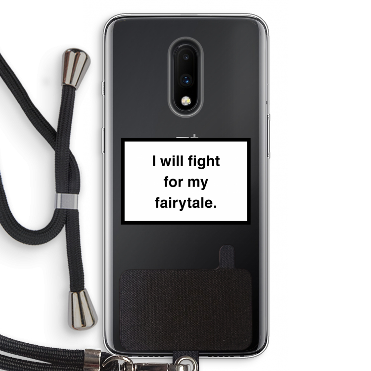 Fight for my fairytale: OnePlus 7 Transparant Hoesje met koord