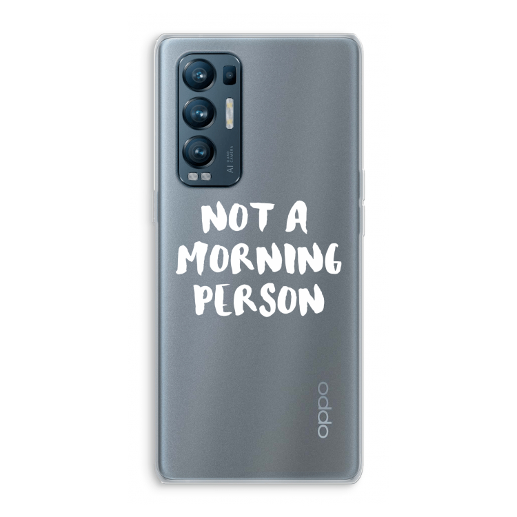 Morning person: Oppo Find X3 Neo Transparant Hoesje