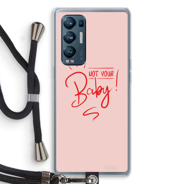 Not Your Baby: Oppo Find X3 Neo Transparant Hoesje met koord
