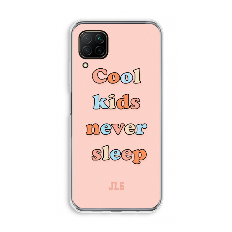 Cool Kids Never Sleep: Huawei P40 Lite Transparant Hoesje
